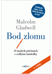 Bod zlomu : o malých příčinách s velkými následky  Cover Image