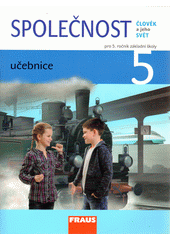 Společnost : člověk a jeho svět : učebnice pro 5. ročník základní školy  Cover Image