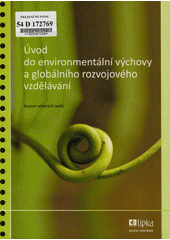 Úvod do environmentální výchovy a globálního rozvojového vzdělávání : soubor učebních textů  Cover Image