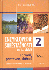Encyklopedie soběstačnosti pro 21. století : farmář, pastevec, sběrač : soběstačnost farmy či usedlosti  Cover Image