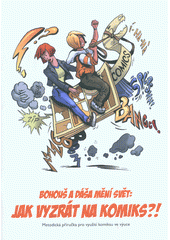 Bohouš a Dáša mění svět: jak vyzrát na komiks?! : metodická příručka pro využití komiksu ve výuce  Cover Image