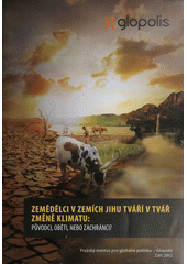Zemědělci v zemích Jihu tváří v tvář změně klimatu: původci, oběti nebo zachránci?  Cover Image