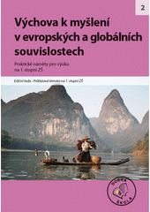 Výchova k myšlení v evropských a globálních souvislostech : [praktické náměty pro výuku na 1. stupni ZŠ  Cover Image