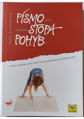 Písmo jako vědomá stopa pohybu : cvičení a malování s prvky tchaj-ťi na rozvoj grafomotoriky předškolních dětí  Cover Image