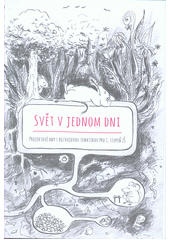 Svět v jednom dni : projektové dny s rozvojovou tematikou pro 1. stupeň ZŠ  Cover Image