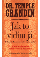 Jak to vidím já : osobní pohled na autismus a Aspergerův syndrom  Cover Image