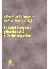Sociální integrace přistěhovalců v České republice  Cover Image