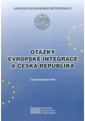 Otázky evropské integrace a Česká republika : sborník příspěvků pro učitele občanské výchovy a základů společenských věd  Cover Image