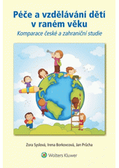 Péče a vzdělávání dětí v raném věku : komparace české a zahraniční situace  Cover Image