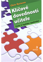 Klíčové dovednosti učitele : cesty k lepšímu vyučování  Cover Image