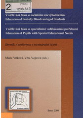 Vzdělávání žáků se sociálním znevýhodněním = Education of Socially Disadvantaged Students ; Vzdělávání žáků se speciálními vzdělávacími potřebami = Education of Pupils with Special Educational Needs : sborník z konference s mezinárodní účastí  Cover Image