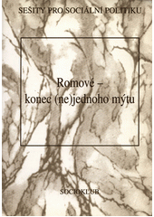 Romové - konec (ne)jednoho mýtu : tractatus culturo(mo)logicus  Cover Image