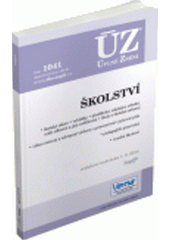 Školství : školský zákon, vyhlášky, předškolní, základní, střední, vyšší odborné a jiné vzdělávání, školy a školská zařízení, výkon ústavní a ochranné výchovy a prevenzivně výchovné péče, pedagogičtí pracovníci, vysoké školství : redakční uzávěrka 1.9.2014 Cover Image