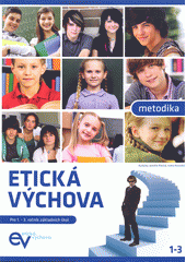 Etická výchova : metodika [pro 1. - 3. ročník základních škol]  Cover Image