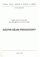 Nástin dějin pedagogiky : Určeno pro stud. fak. pedag.  Cover Image