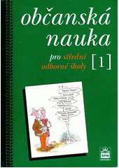 Občanská nauka pro střední odborné školy a pro studijní obory SOU. 1  Cover Image