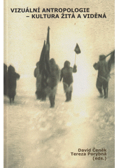 Vizuální antropologie : kultura žitá a viděná  Cover Image