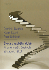 Škola v globální době : proměny pěti českých základních škol  Cover Image