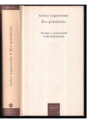 Éra prázdnoty : úvahy o současném individualismu  Cover Image