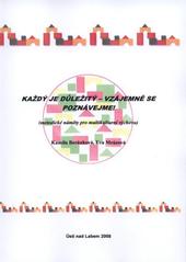 Každý je důležitý - vzájemně se poznávejme! : (metodické náměty pro multikulturní výchovu)  Cover Image