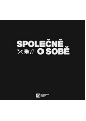 Společně o sobě : fotografický projekt napříč velkoměstem = Together about ourselves : a photo project across the big city  Cover Image
