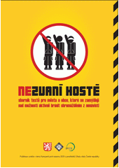 Nezvaní hosté : sborník textů pro města a obce, které se zamýšlejí nad možností aktivně bránit shromáždění z nenávisti  Cover Image