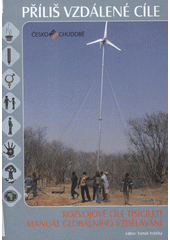 Příliš vzdálené cíle : rozvojové cíle tisíciletí : manuál globálního rozvojového vzdělávání  Cover Image