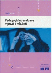 T-Kit - Pedagogická evaluace v práci s mládeží : "ochutnat polévku" Cover Image