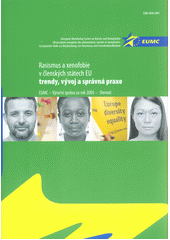Rasismus a xenofobie v členských státech EU : trendy, vývoj a správná praxe : EUMC - výroční zpráva za rok 2005 : shrnutí Cover Image