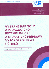 Vybrané kapitoly z pedagogicko-psychologické a didaktické přípravy vysokoškolských učitelů  Cover Image