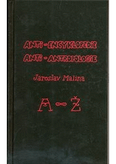 Anti-encyklopedie anti-antropologie : [A-Ž]  Cover Image