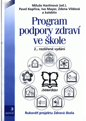 Program podpory zdraví ve škole : rukověť projektu Zdravá škola  Cover Image