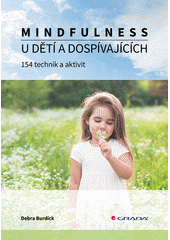 Mindfulness u dětí a dospívajících : 154 technik a aktivit  Cover Image