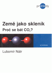 Země jako skleník : proč se bát CO₂?  Cover Image
