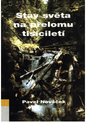 Stav světa na přelomu tisíciletí : výběr z článků publikovaných v letech 1995-2001  Cover Image