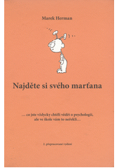 Najděte si svého marťana : --co jste vždycky chtěli vědět o psychologii, ale ve škole vám to neřekli--  Cover Image