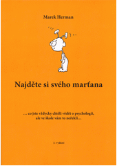Najděte si svého marťana : ...co jste vždycky chtěli vědět o psychologii, ale ve škole vám to neřekli...  Cover Image