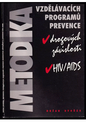 Metodika vzdělávacích programů prevence drogových závislostí a prevence HIV/AIDS  Cover Image