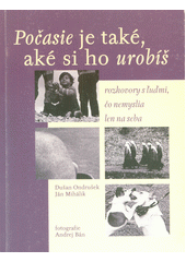 Počasie je také, aké si ho urobíš : rozhovory s ľuďmi, čo nemyslia len na seba  Cover Image