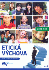 Etická výchova : učebnice [pro 4. - 5. ročník základních škol]  Cover Image