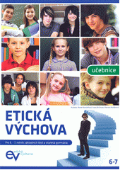 Etická výchova : metodika [pro 6. - 7. ročník základních škol a víceletá gymnázia]  Cover Image