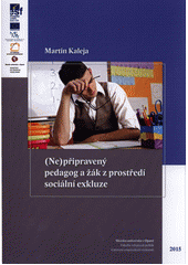 (Ne)připravený pedagog a žák z prostředí sociální exkluze  Cover Image