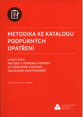 Metodika ke katalogu podpůrných opatření : k dílčí části pro žáky s potřebou podpory ve vzdělávání z důvodu sociálního znevýhodnění  Cover Image