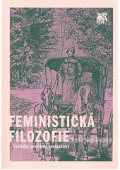 Feministická filozofie : výsledky, problémy, perspektivy  Cover Image