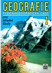 Geografie pro střední školy. 1 : fyzickogeografická část  Cover Image
