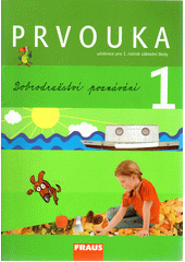 Prvouka : učebnice vzdělávací oblasti Člověk a jeho svět pro 1. ročník základní školy  Cover Image