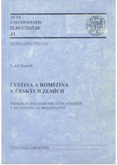 Čeština a romština v českých zemích : překonávání komunikačních bariér v multietnické společnosti  Cover Image