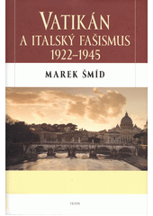 Vatikán a italský fašismus 1922-1945  Cover Image