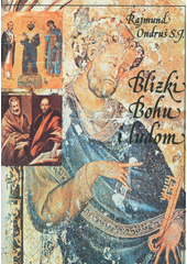 Blízki Bohu i lu̕do̕m : životopisy svätých : usporiadané podla̕ liturgického kalendára  Cover Image