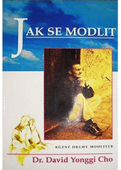 Jak se modlit : Různé druhy modliteb Cover Image